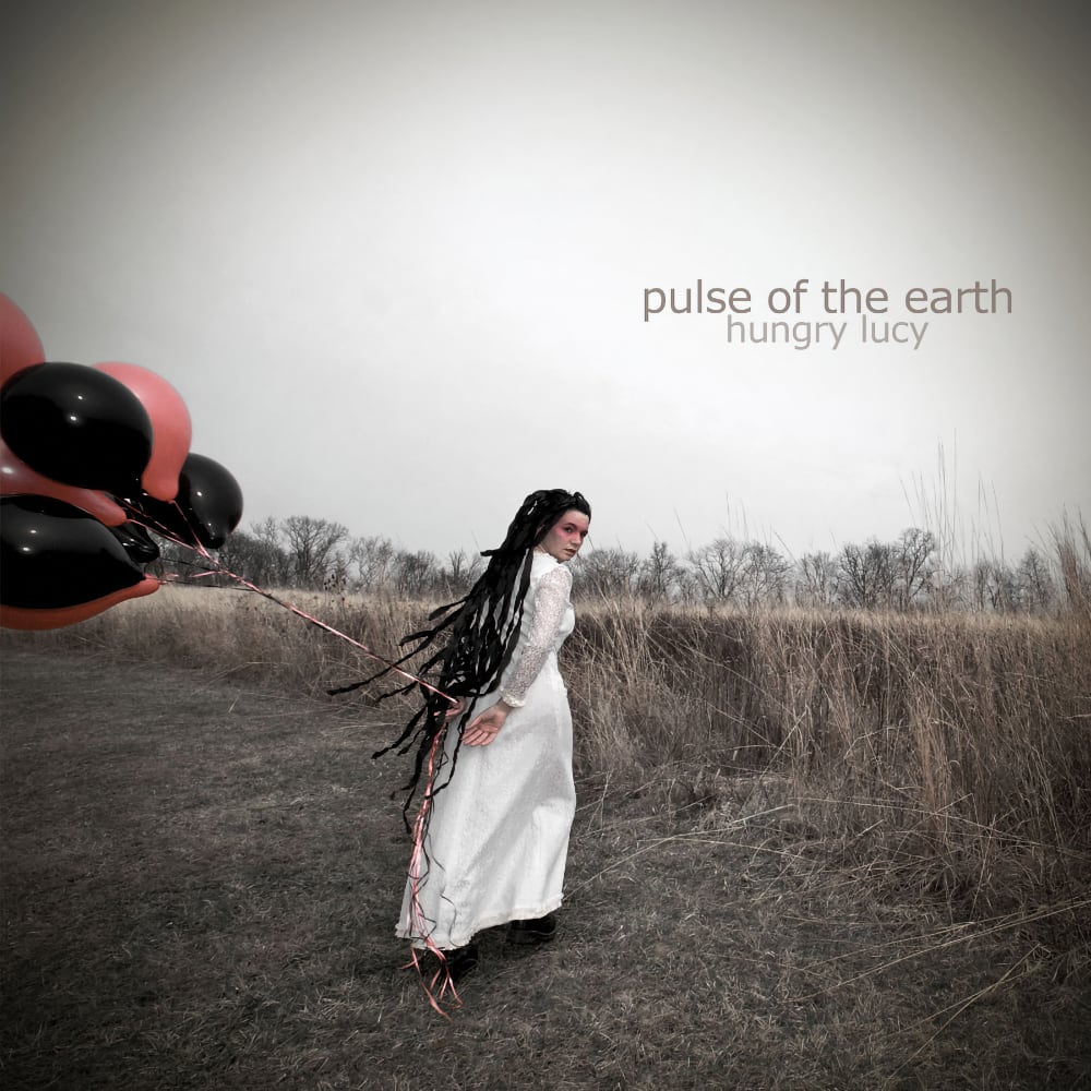 Pulse of the Earth by Hungry Lucy